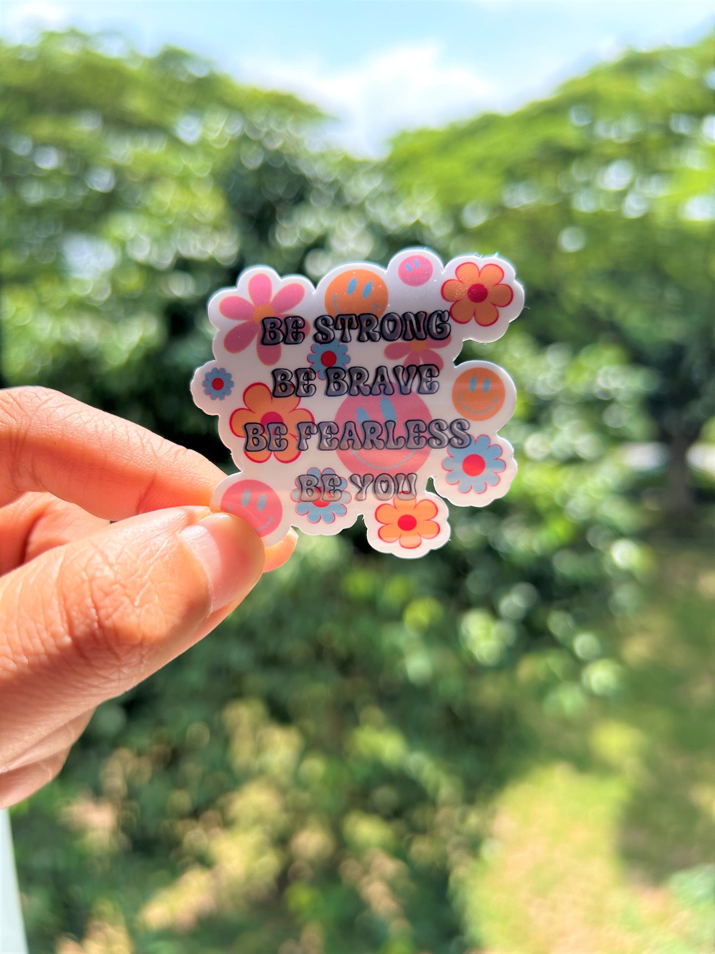 Be strong, be you sticker